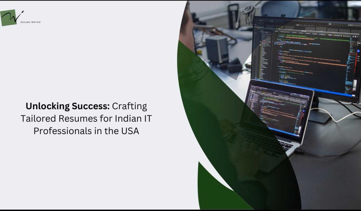Unlocking Success: Crafting Tailored Resumes for Indian IT Professionals in the USA