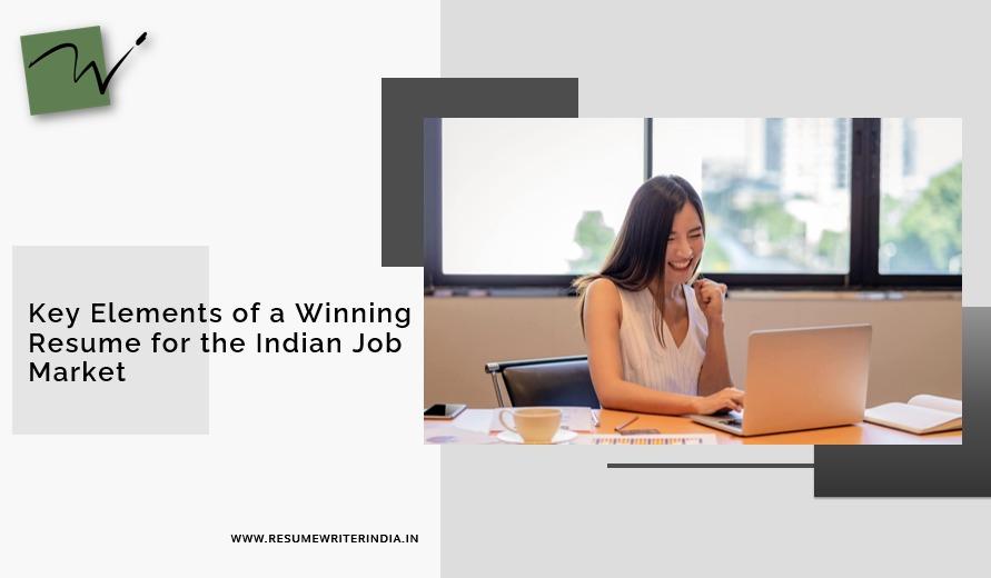 Crafting Success: Unveiling the Key Elements of a Winning Resume for the Indian Job Market