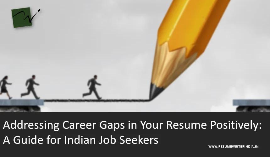 Addressing Career Gaps: A Guide for Indian Job Seekers