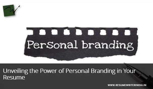 Unveiling the Power of Personal Branding in Your Resume