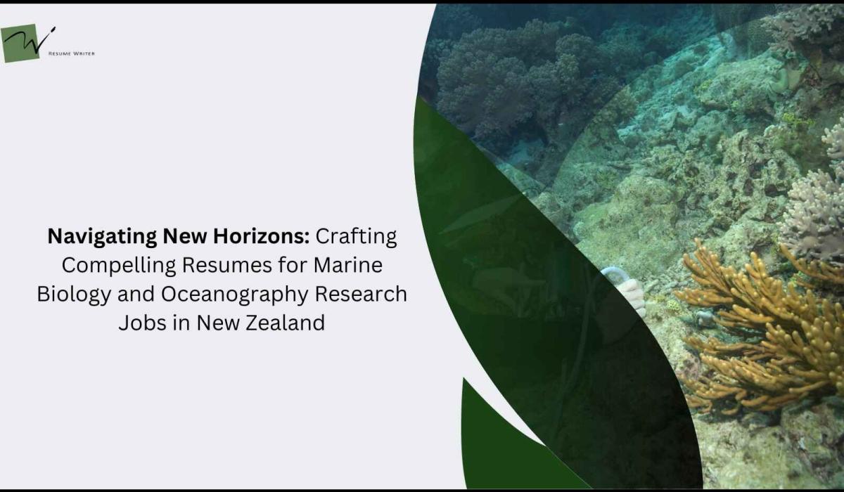 Navigating New Horizons: Crafting Compelling Resumes for Marine Biology and Oceanography Research Jobs in New Zealand