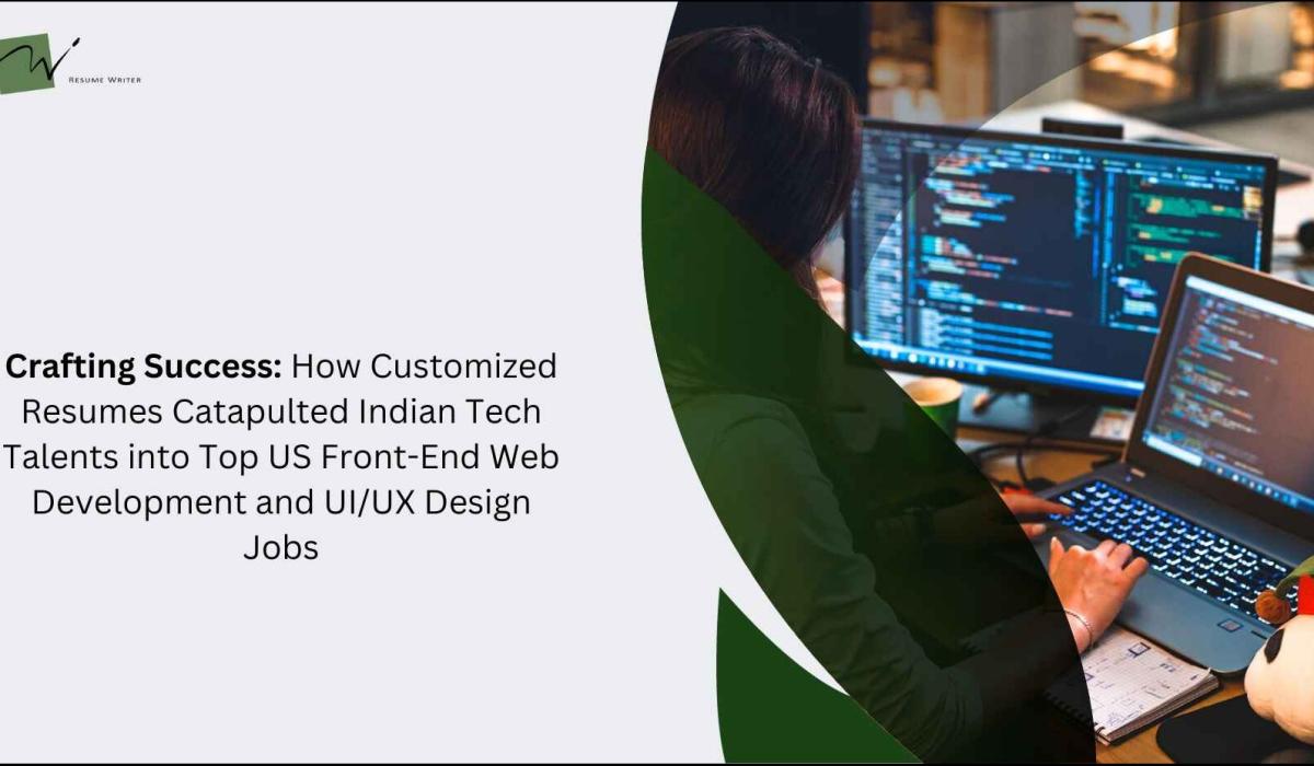 Custom Resumes: Indian Tech Talents in Top US Web Dev & UI/UX