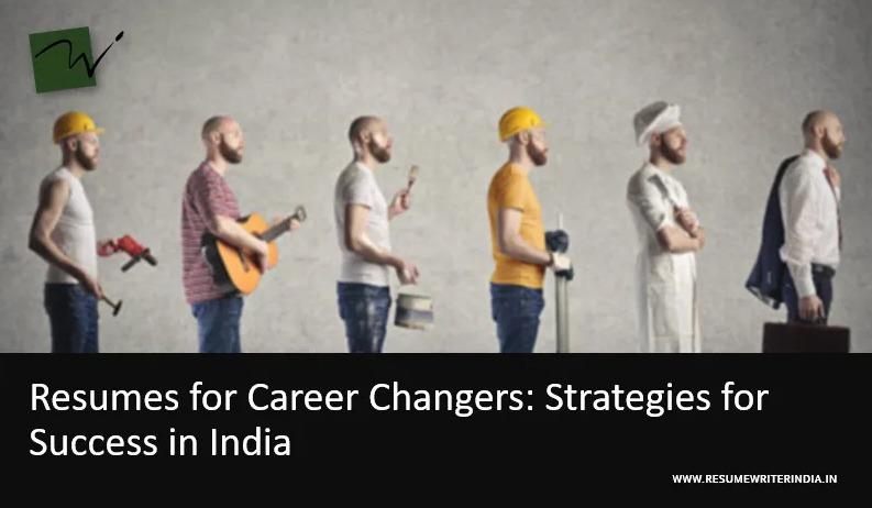 Resumes for Career Changers: Strategies for Success in India