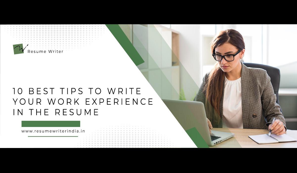 10 Best Tips To Include Your Work Experience In The Resume