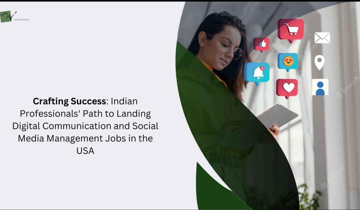 Crafting Success: Indian Professionals' Path to Landing Digital Communication and Social Media Management Jobs in the USA