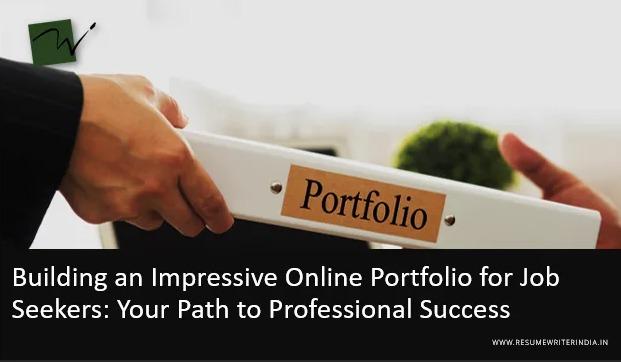 Building an Impressive Online Portfolio for Job Seekers: Your Path to Professional Success