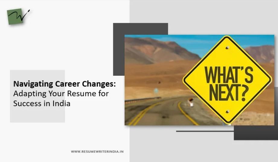 Navigating Career Changes: Adapting Your Resume for Success in India