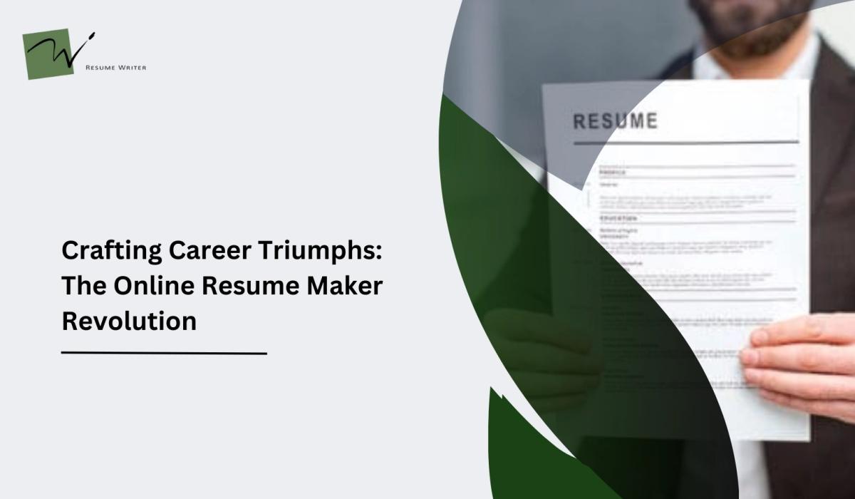 Crafting Career Triumphs: The Online Resume Maker Revolution