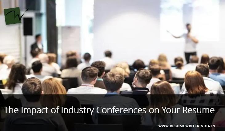 The Impact of Industry Conferences on Your Resume