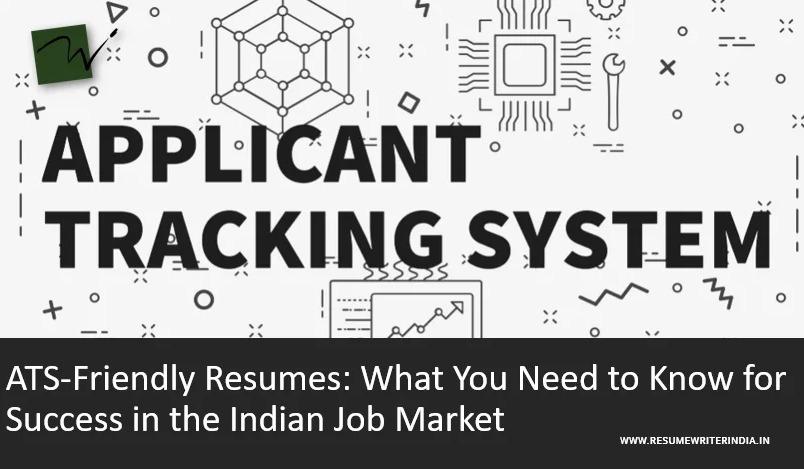 ATS-Friendly Resumes: What You Need to Know for Success in the Indian Job Market