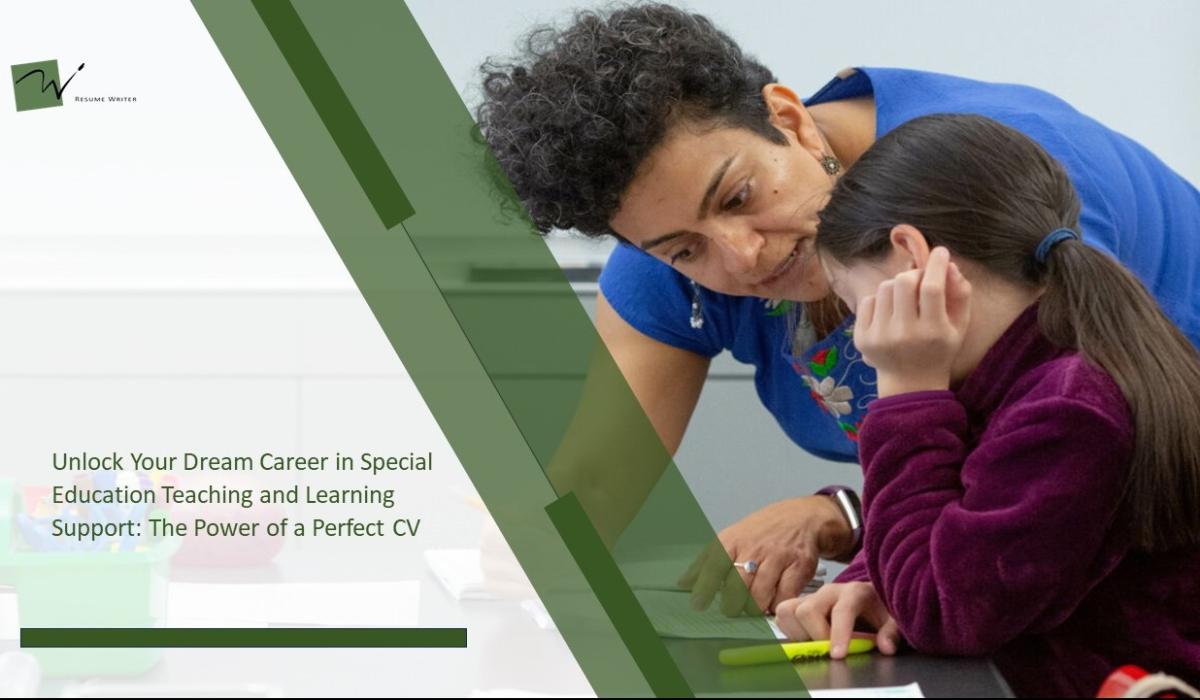 Unlock Your Dream Career in Special Education Teaching and Learning Support: The Power of a Perfect CV