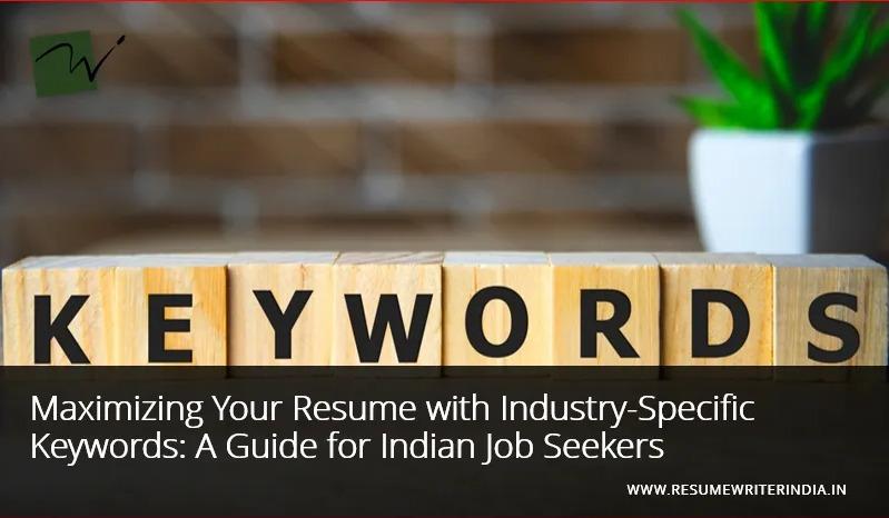 Maximizing Your Resume with Industry-Specific Keywords: A Guide for Indian Job Seekers