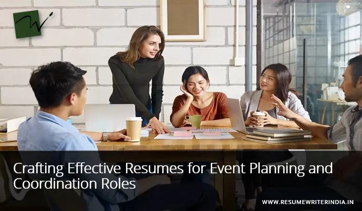 Crafting Effective Resumes for Event Planning and Coordination Roles