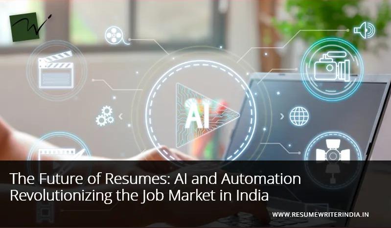 The Future of Resumes: AI and Automation Revolutionizing the Job Market in India