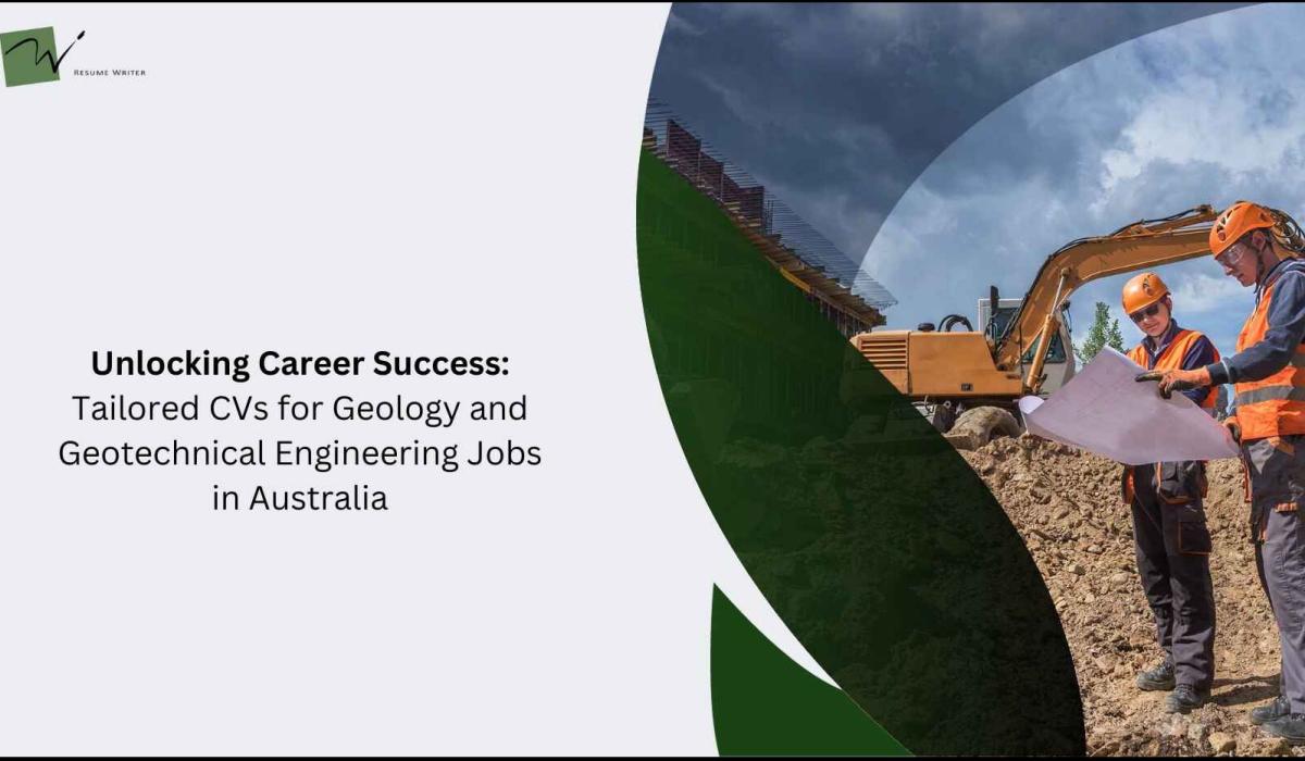 Unlocking Career Success: Tailored CVs for Geology and Geotechnical Engineering Jobs in Australia