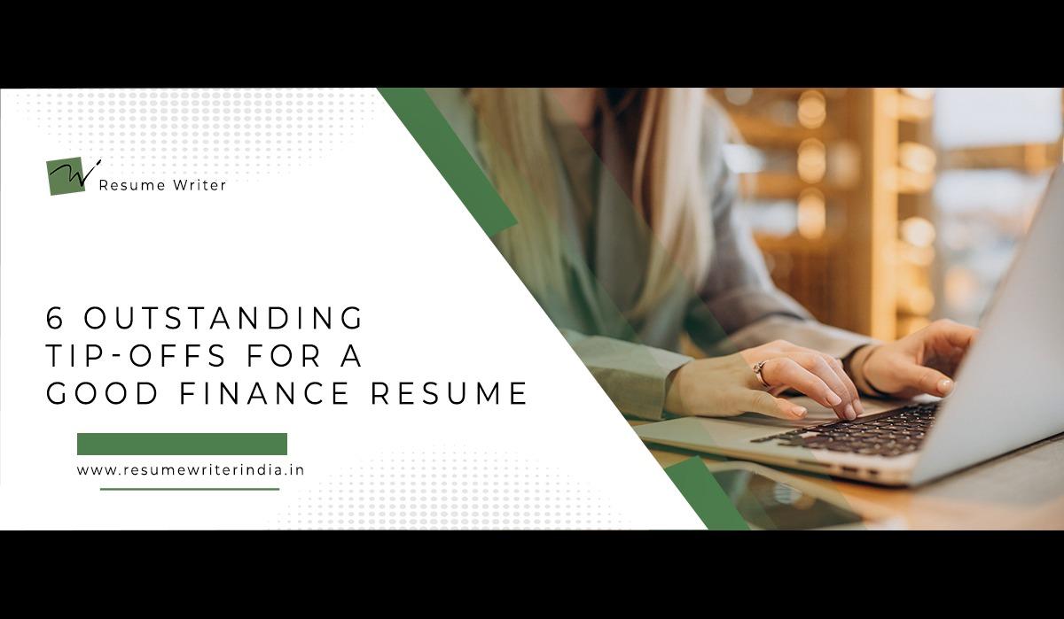 6 OUT- STANDING TIP-OFFS FOR A GOOD FINANCE RESUME
