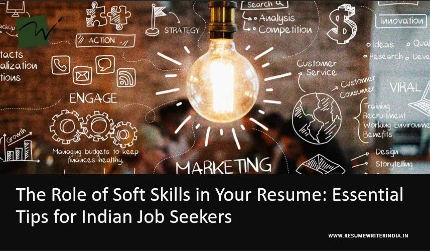 The Role of Soft Skills in Your Resume: Essential Tips for Indian Job Seekers